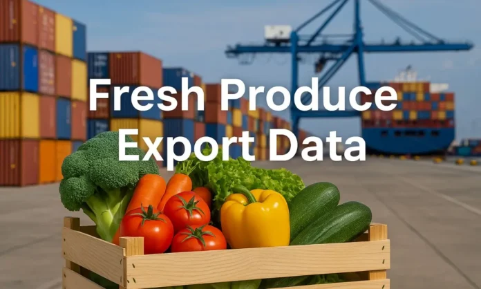 Fresh Produce Export Data – title overlaid on a global shipping terminal with fresh vegetables in the foreground.